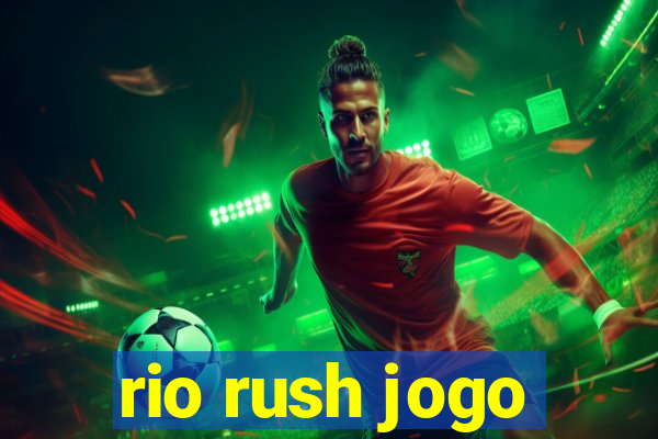 rio rush jogo